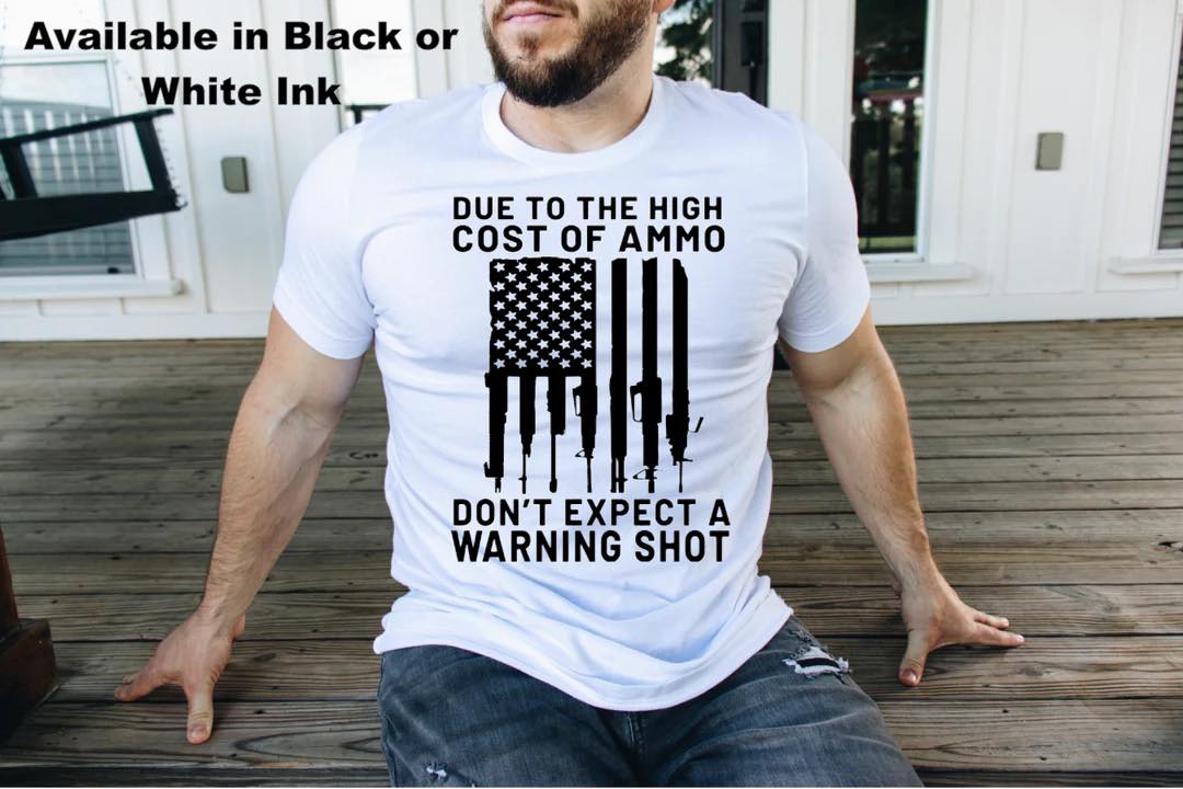 Due to the High Cost of Ammo