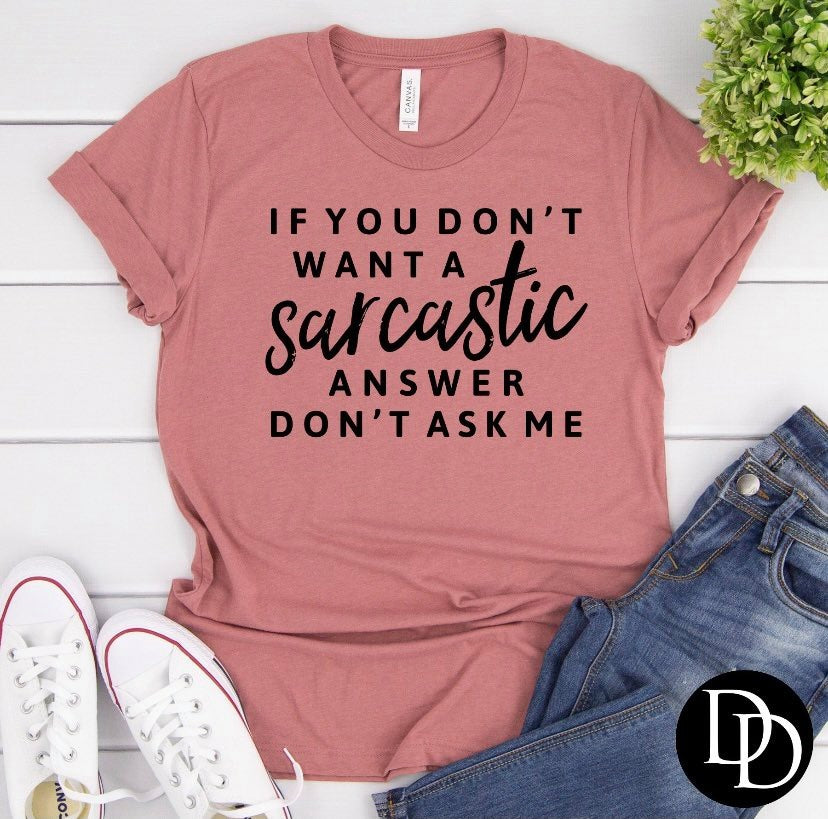 If You Don't Want a Sarcastic Answer