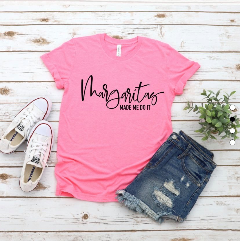 Margaritas Made Me Do It