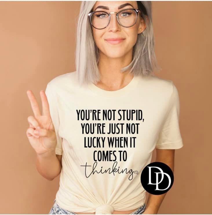 You're Not Stupid